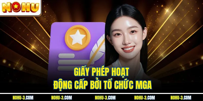 Giấy phép hoạt động cấp bởi tổ chức MGA