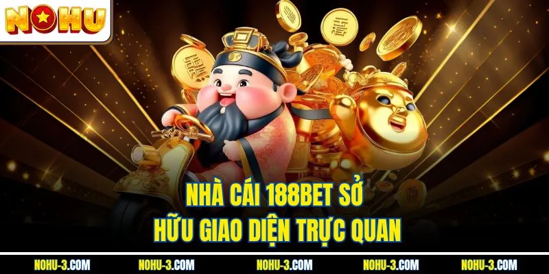 Nhà cái 188BET sở hữu giao diện trực quan